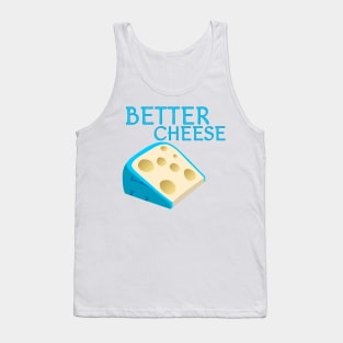 Better Cheese Tank Top